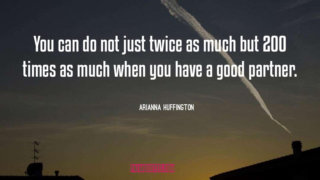 Good Actions quotes by Arianna Huffington