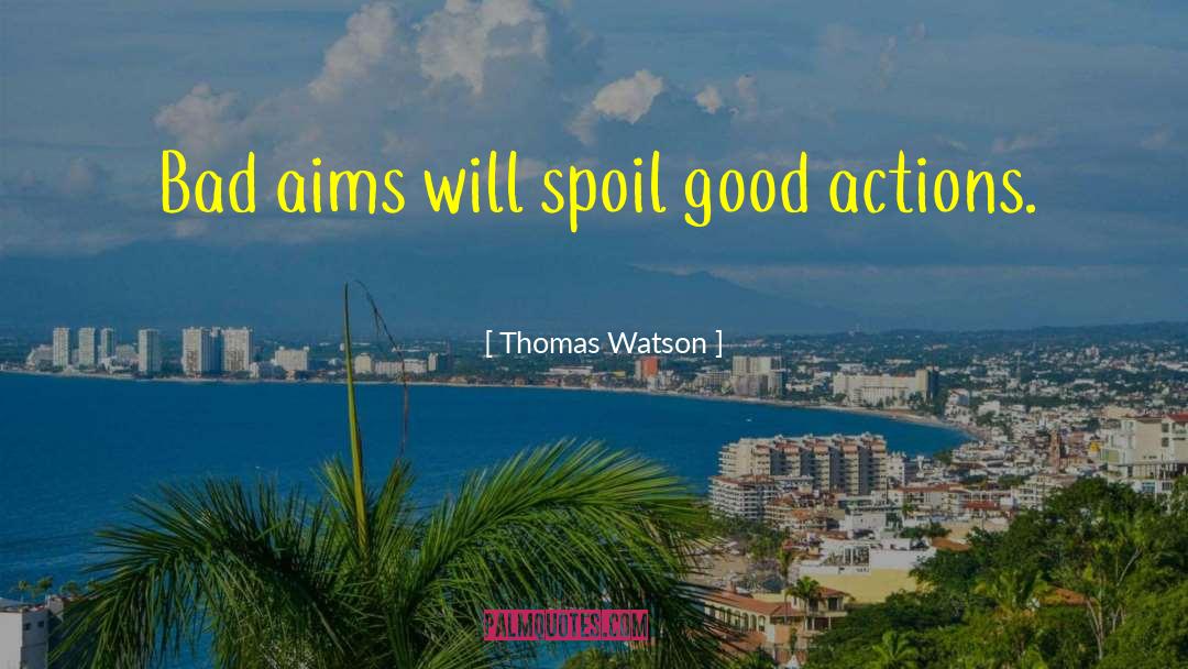 Good Actions quotes by Thomas Watson