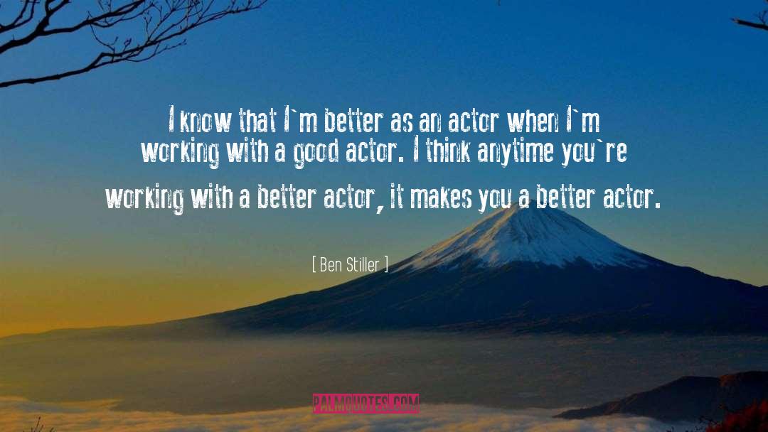 Good Actors quotes by Ben Stiller