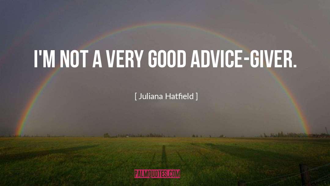 Good Advice quotes by Juliana Hatfield