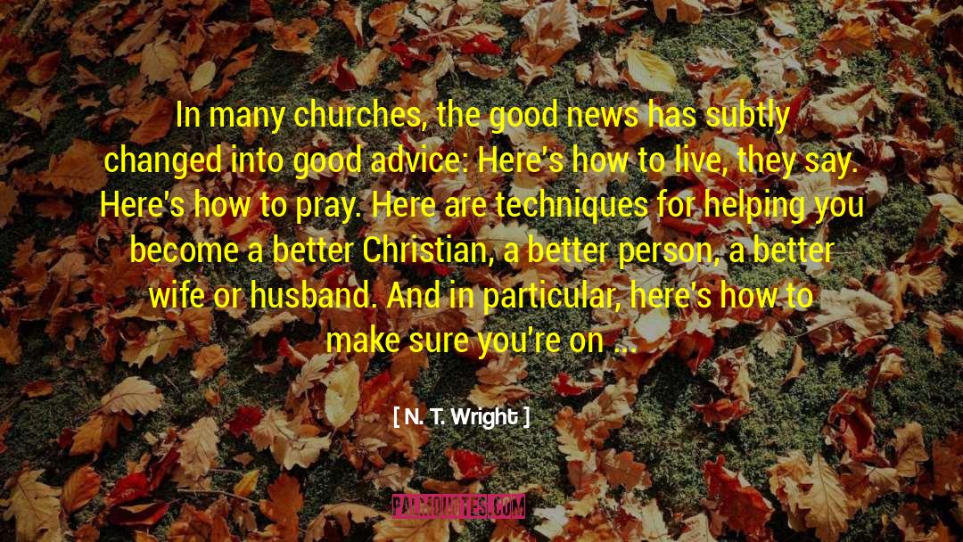 Good Advice quotes by N. T. Wright
