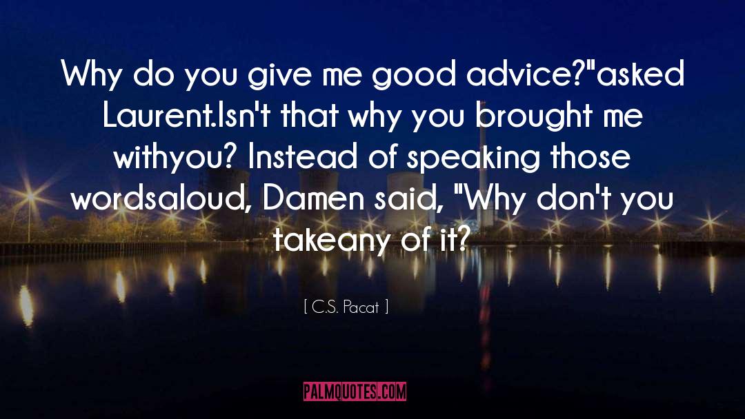 Good Advice quotes by C.S. Pacat