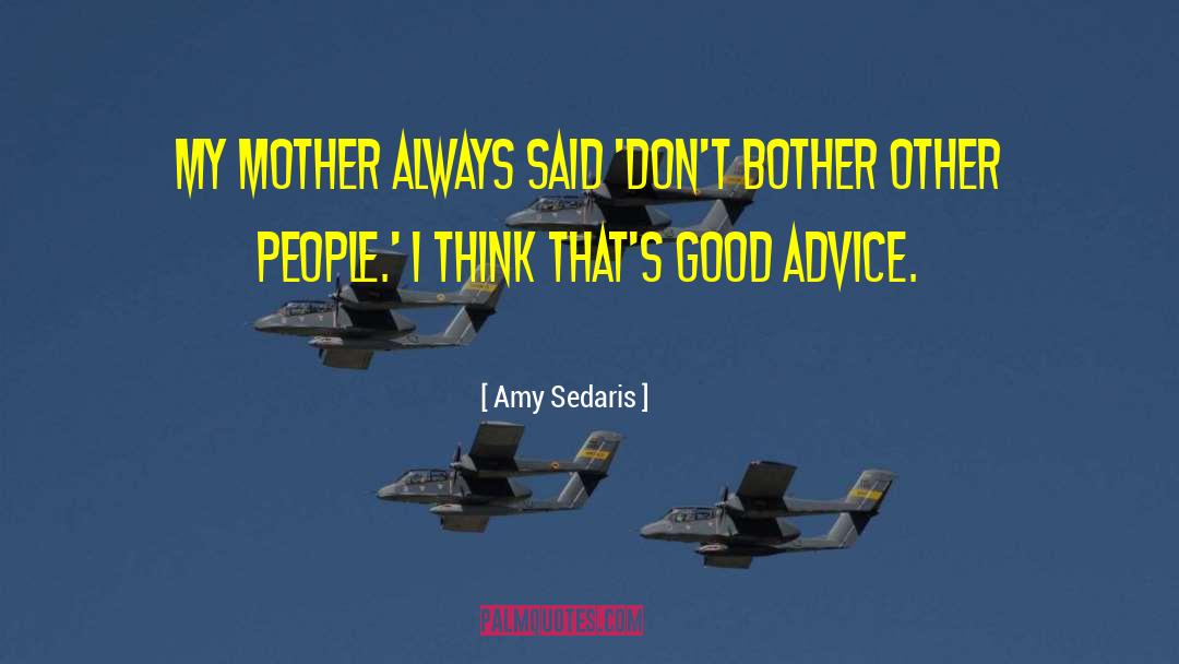 Good Advice quotes by Amy Sedaris