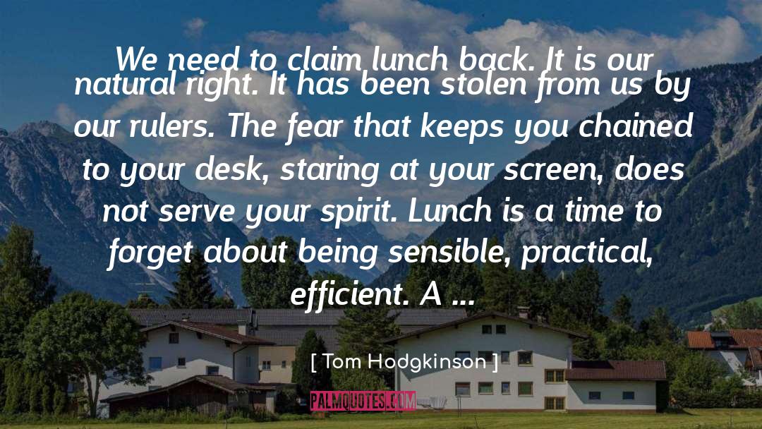 Good Afternoon Lunch quotes by Tom Hodgkinson
