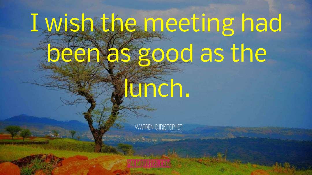 Good Afternoon Lunch quotes by Warren Christopher