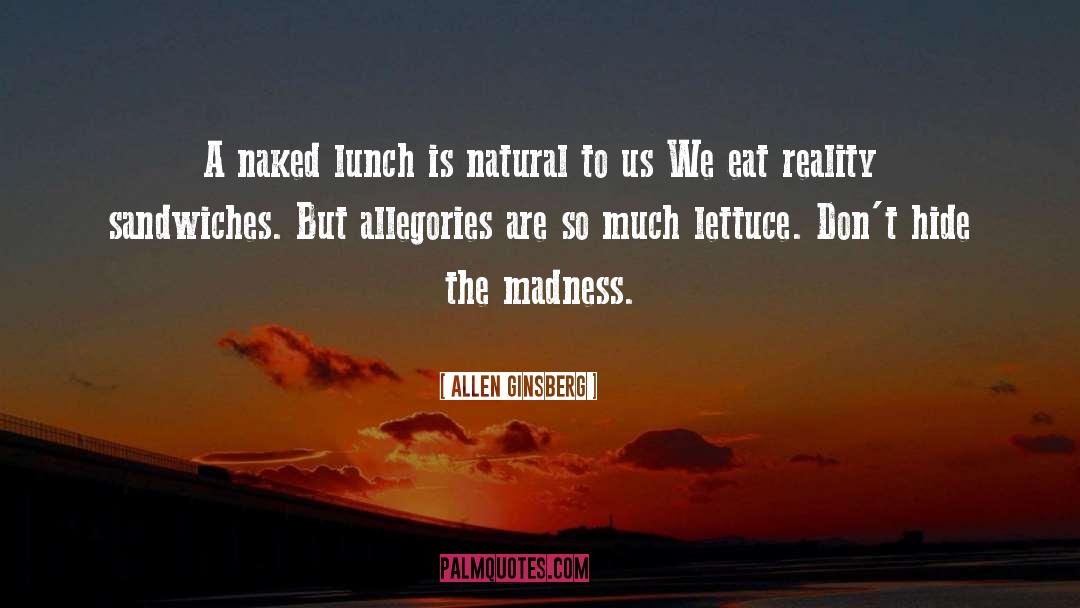 Good Afternoon Lunch quotes by Allen Ginsberg