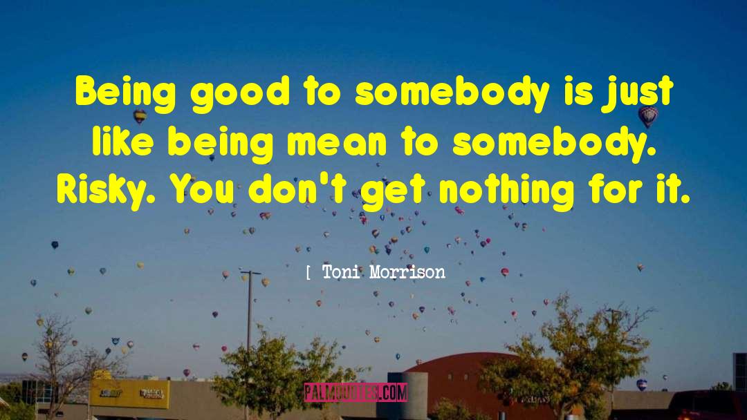 Good Afternoon quotes by Toni Morrison
