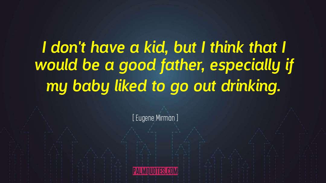 Good Afternoon quotes by Eugene Mirman