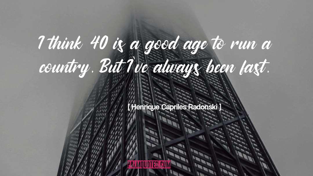Good Age quotes by Henrique Capriles Radonski