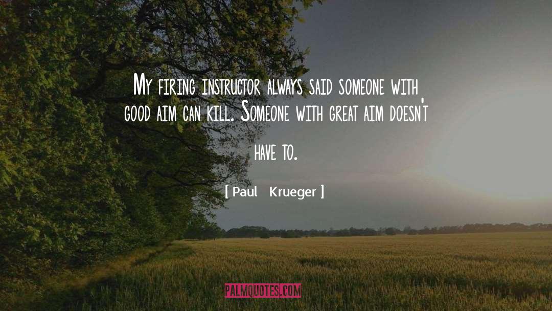 Good Aim quotes by Paul   Krueger