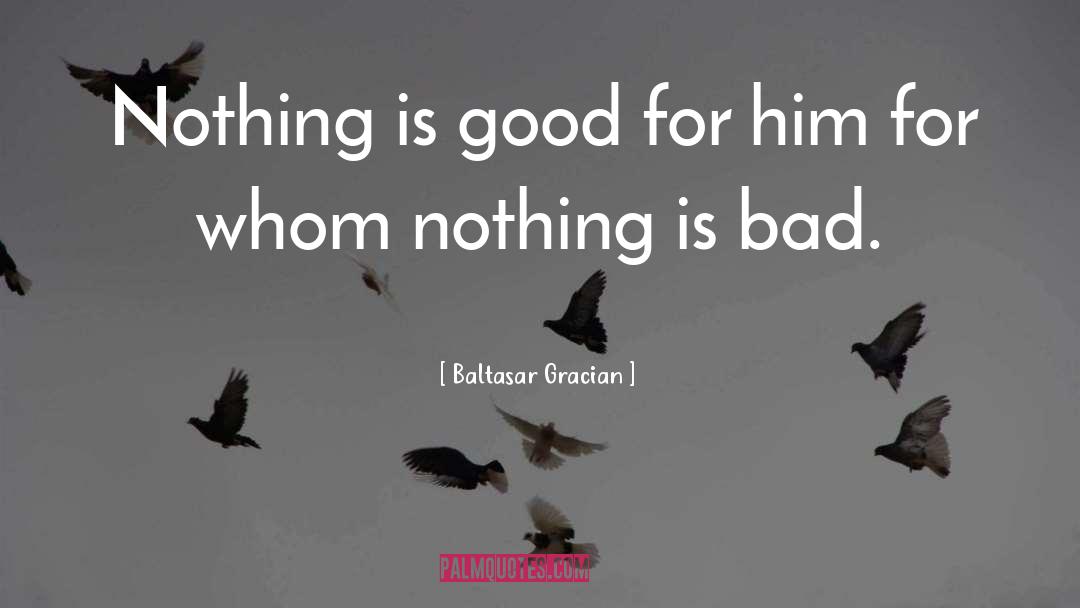 Good And Bad People quotes by Baltasar Gracian