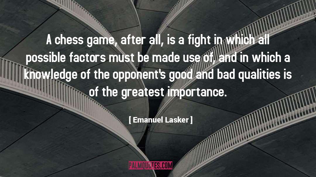 Good And Bad Qualities quotes by Emanuel Lasker