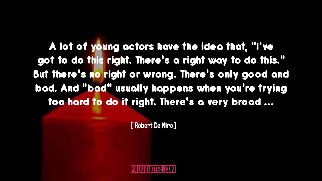 Good And Bad quotes by Robert De Niro