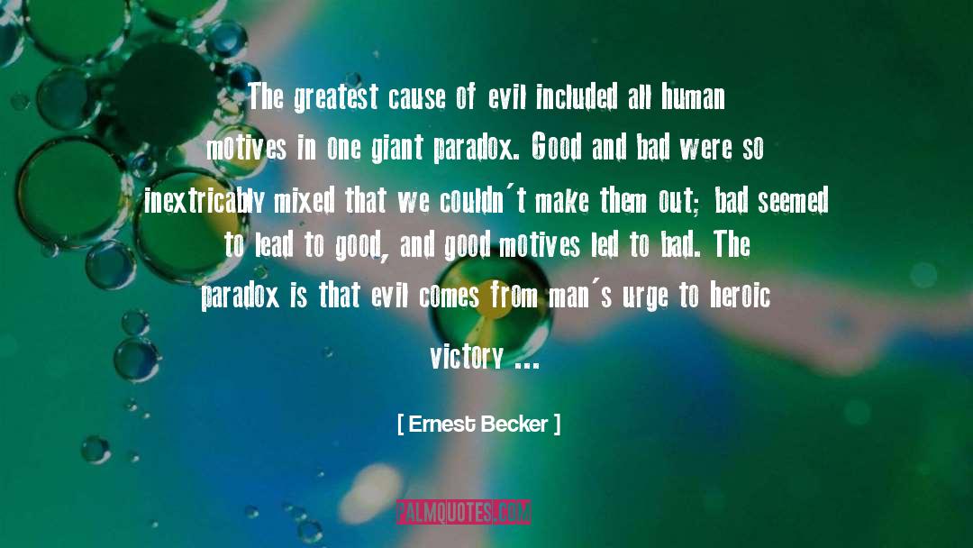 Good And Bad quotes by Ernest Becker