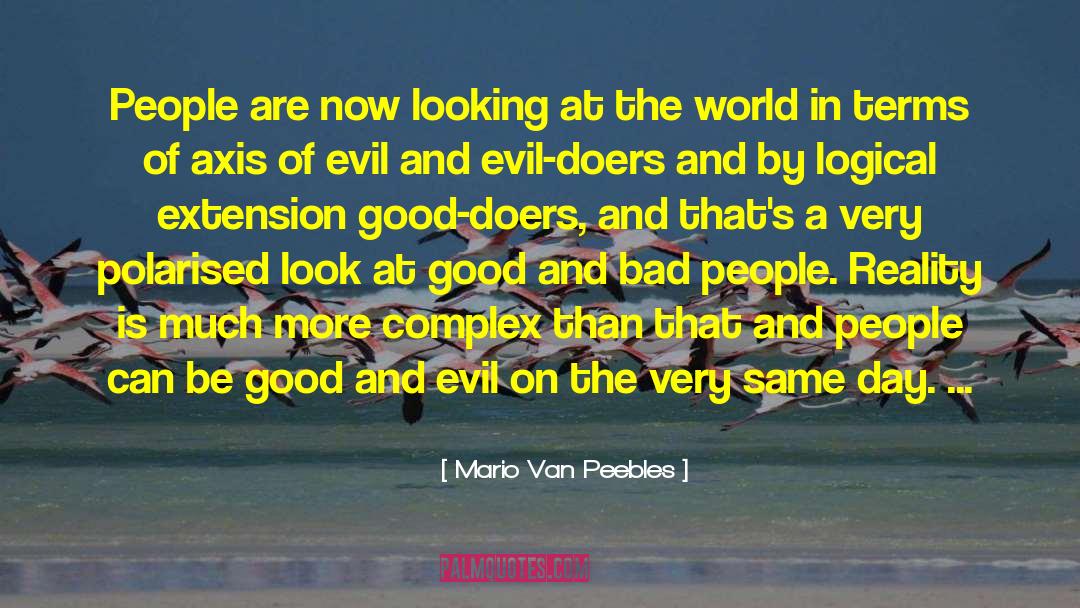 Good And Bad quotes by Mario Van Peebles