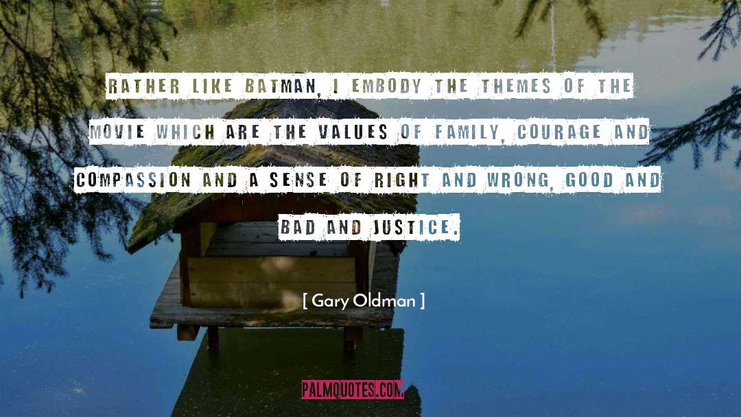 Good And Bad quotes by Gary Oldman