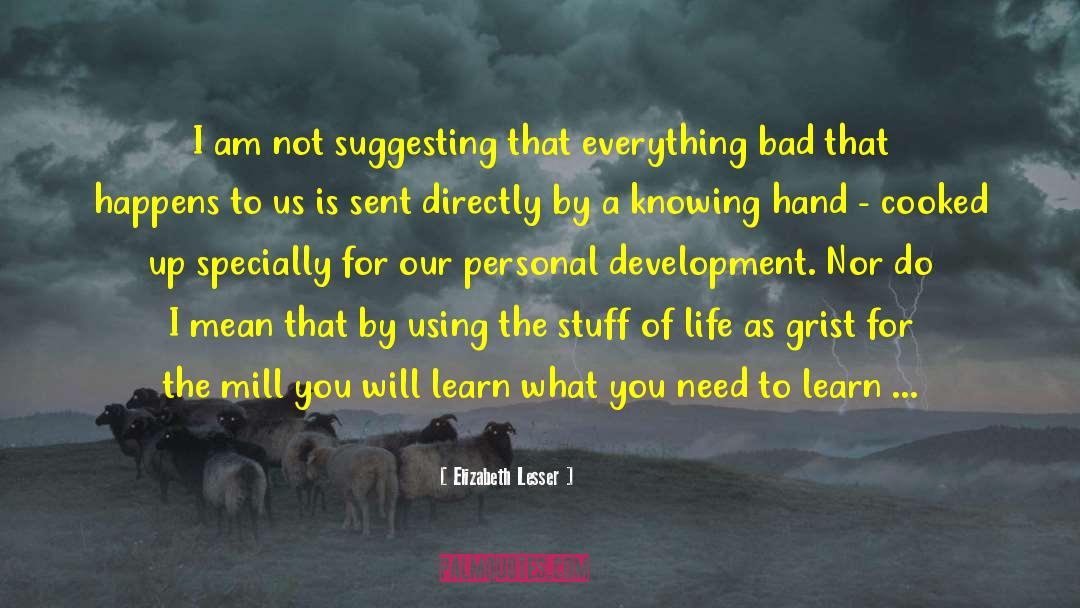 Good And Bad Times In Life quotes by Elizabeth Lesser