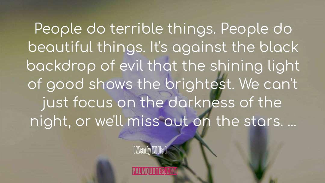 Good And Evil quotes by Wendy Mills