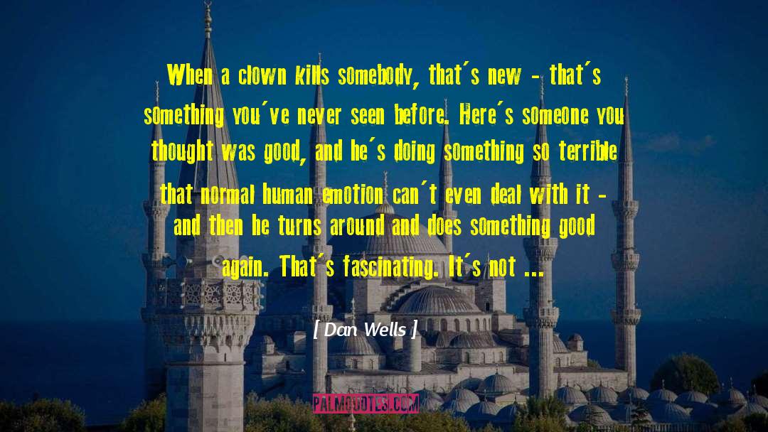 Good And Mad quotes by Dan Wells