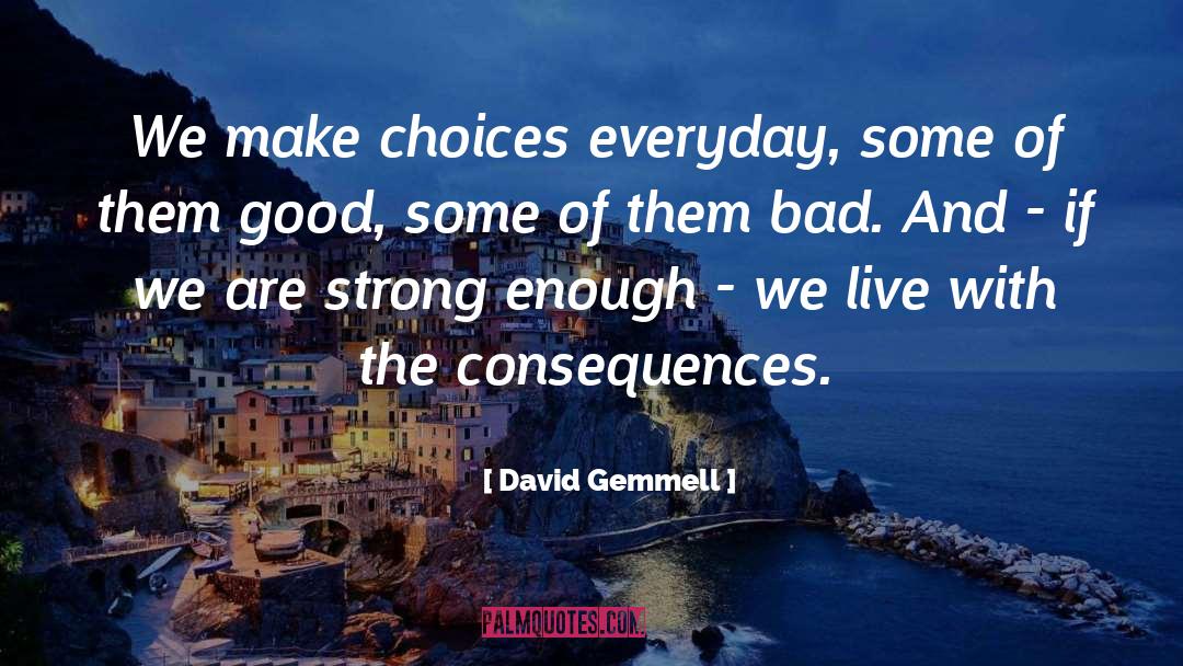Good And Mad quotes by David Gemmell