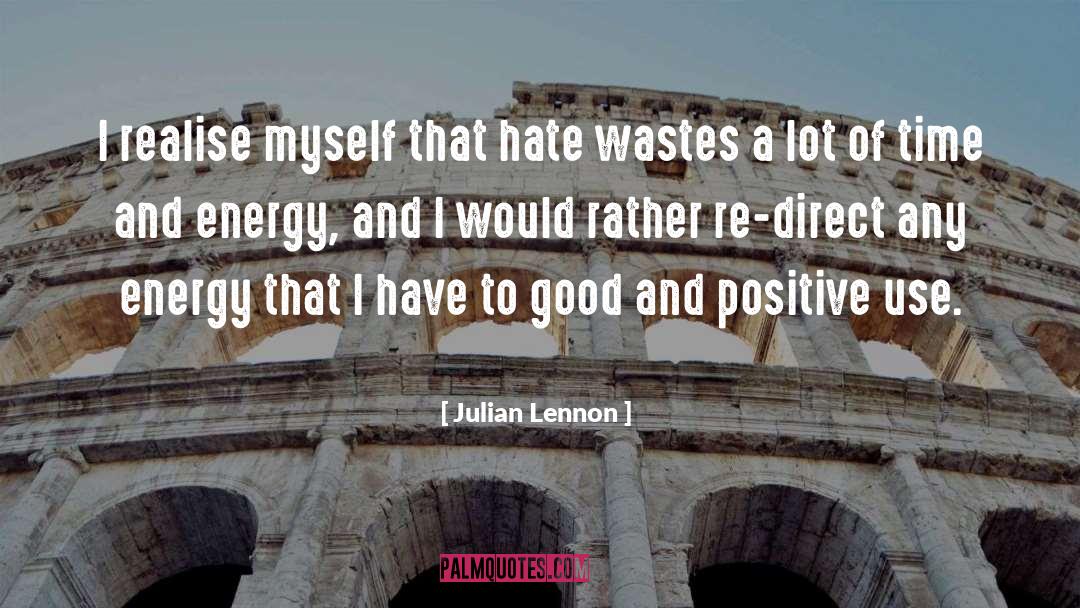 Good And Positive quotes by Julian Lennon