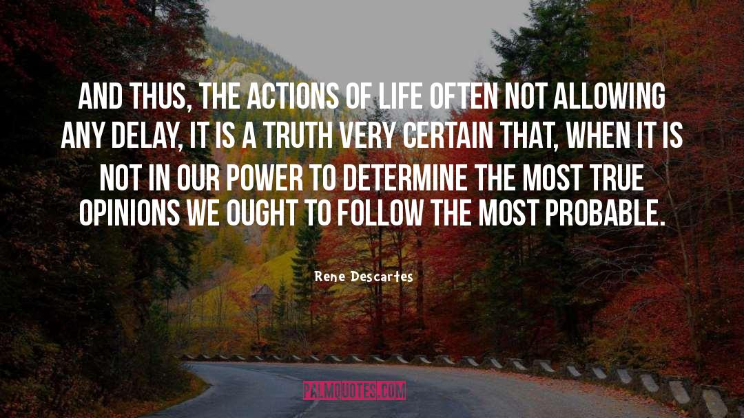 Good And True quotes by Rene Descartes