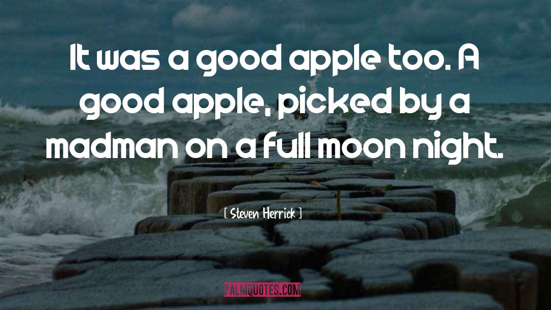 Good Apple quotes by Steven Herrick