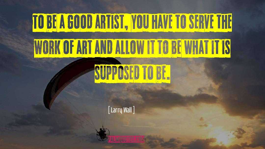 Good Art quotes by Larry Wall