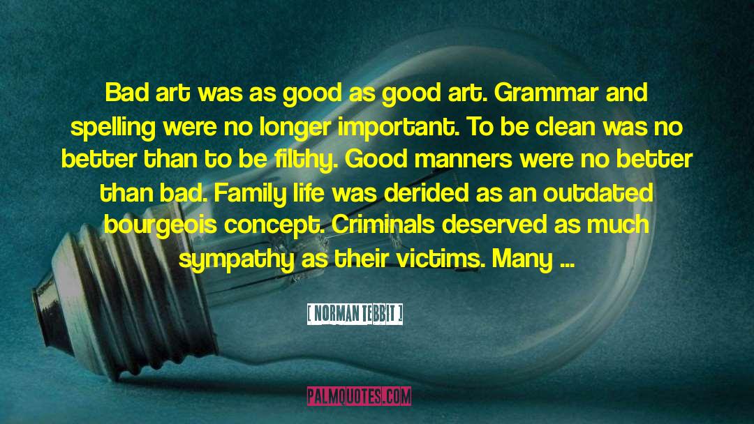 Good Art quotes by Norman Tebbit