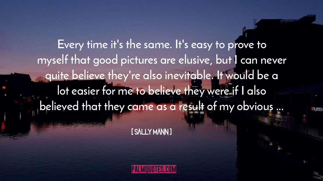 Good Art quotes by Sally Mann