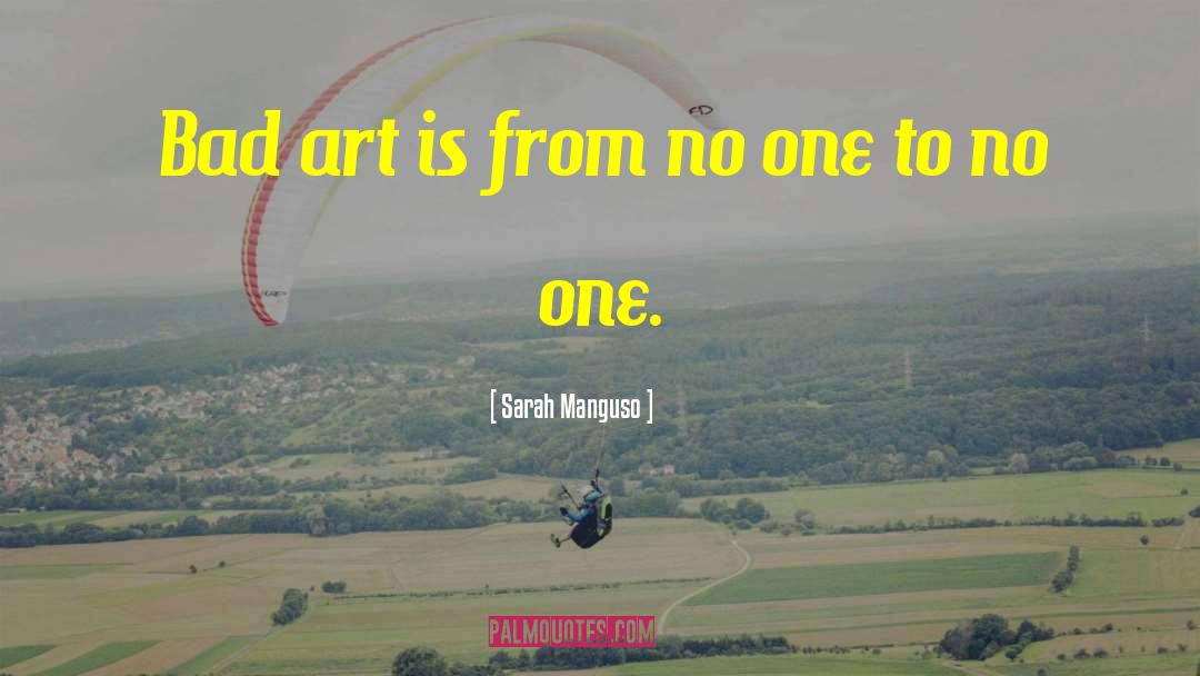 Good Art quotes by Sarah Manguso