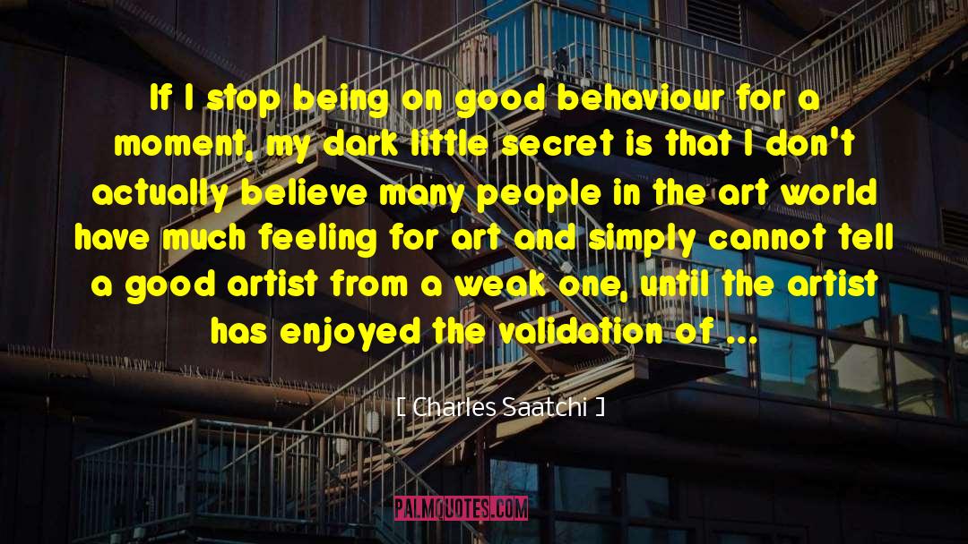 Good Artist quotes by Charles Saatchi