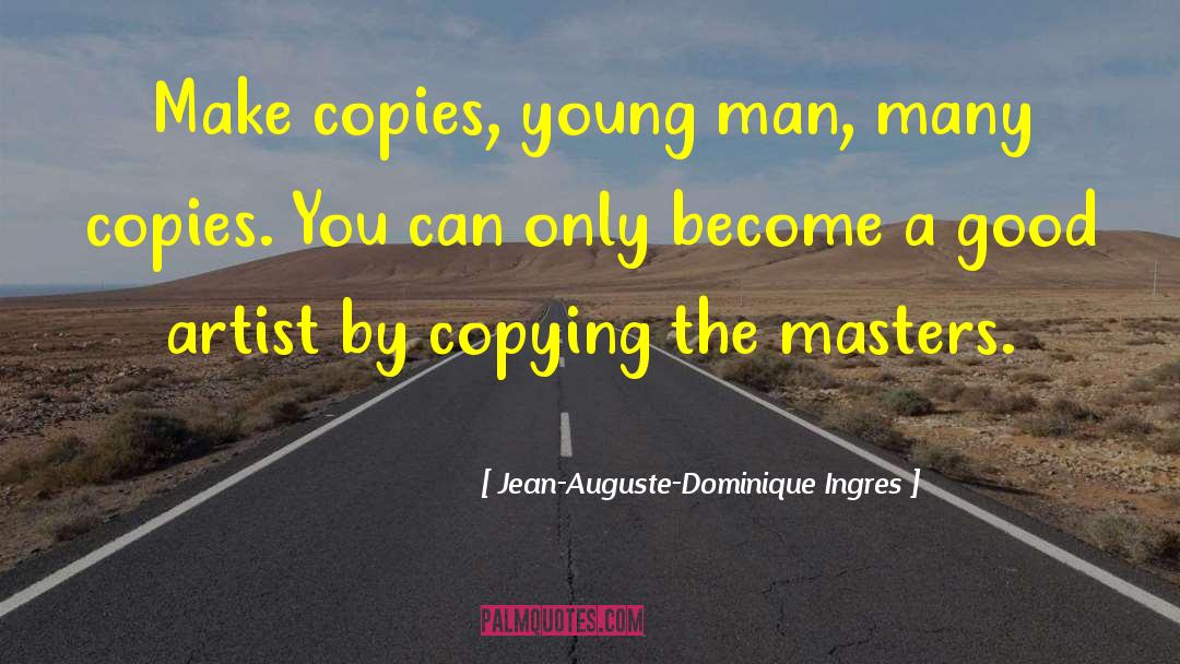 Good Artist quotes by Jean-Auguste-Dominique Ingres
