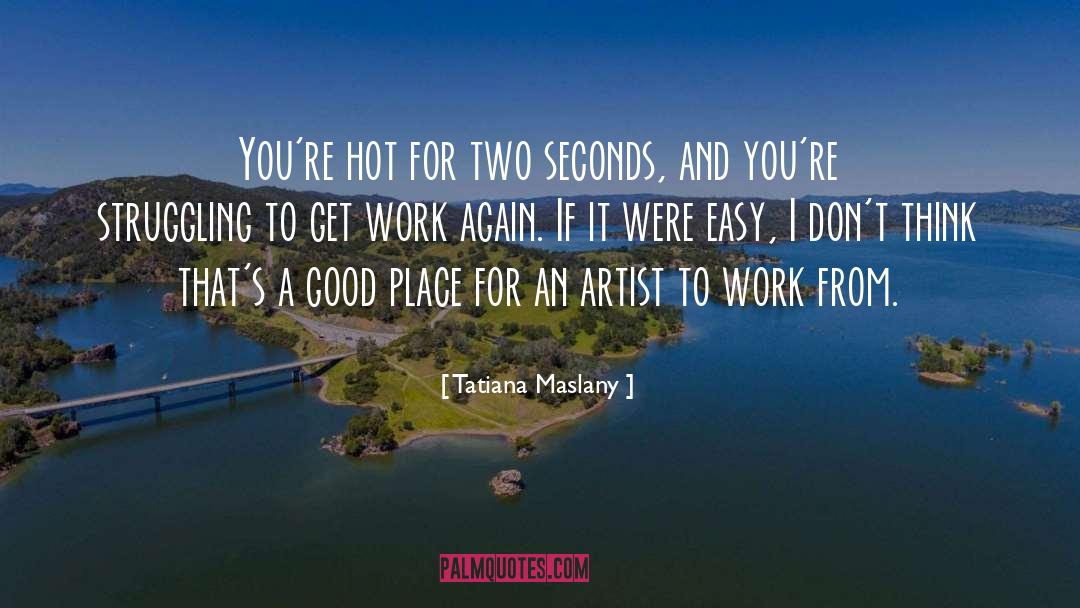 Good Artist quotes by Tatiana Maslany