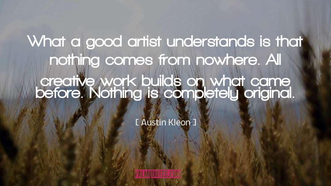 Good Artist quotes by Austin Kleon