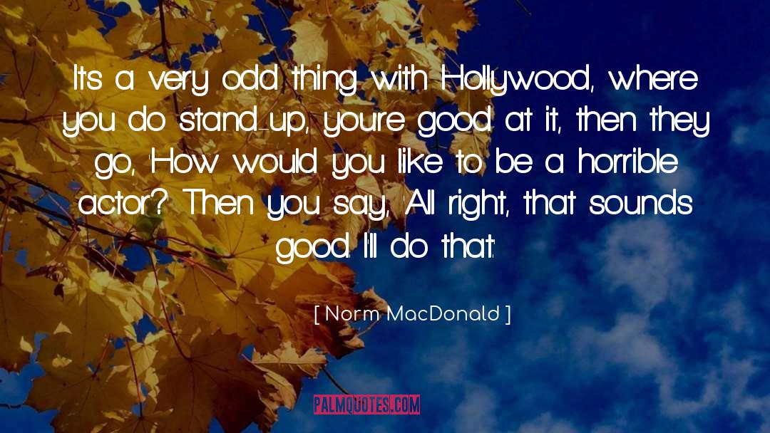 Good At quotes by Norm MacDonald