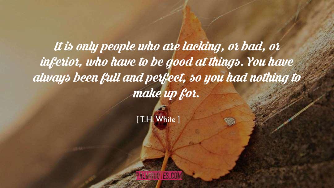 Good At quotes by T.H. White