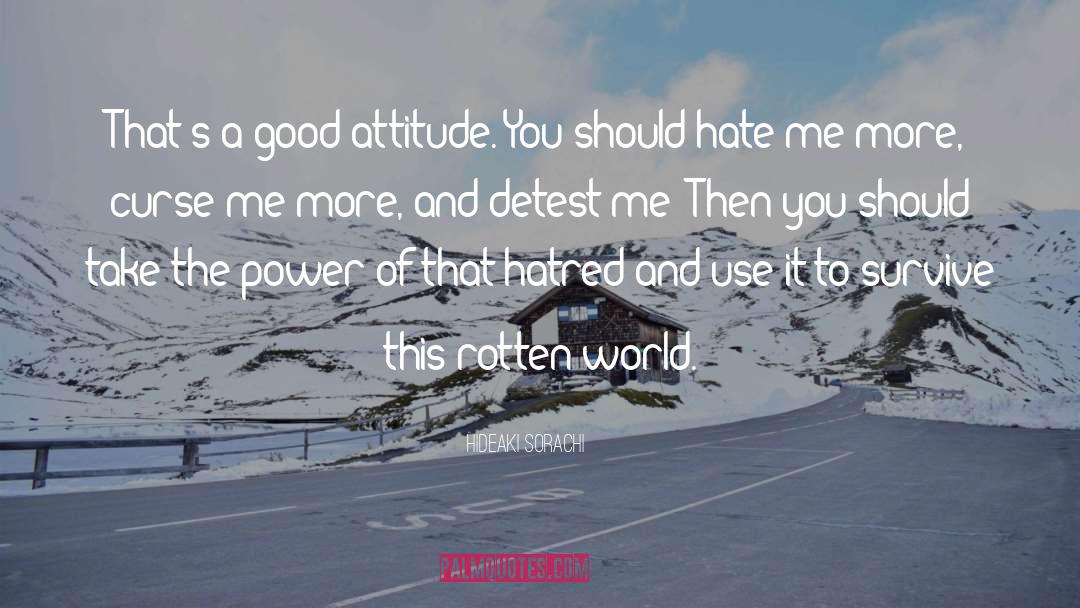 Good Attitude quotes by Hideaki Sorachi