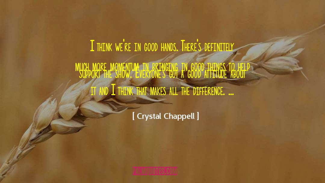 Good Attitude quotes by Crystal Chappell