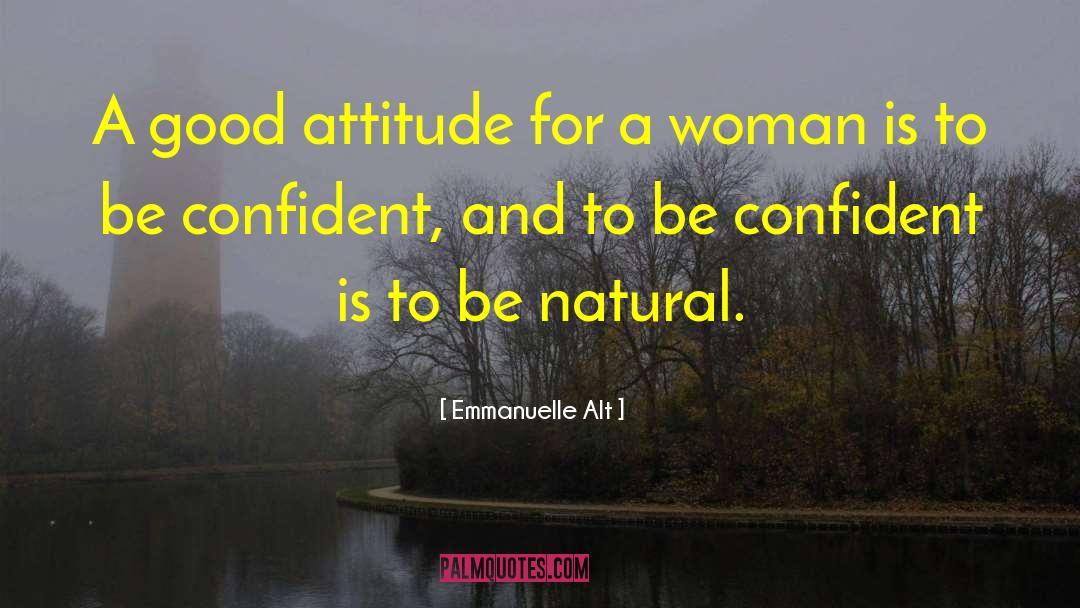Good Attitude quotes by Emmanuelle Alt