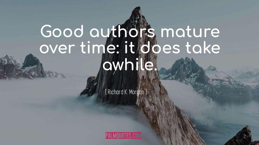 Good Authors quotes by Richard K. Morgan