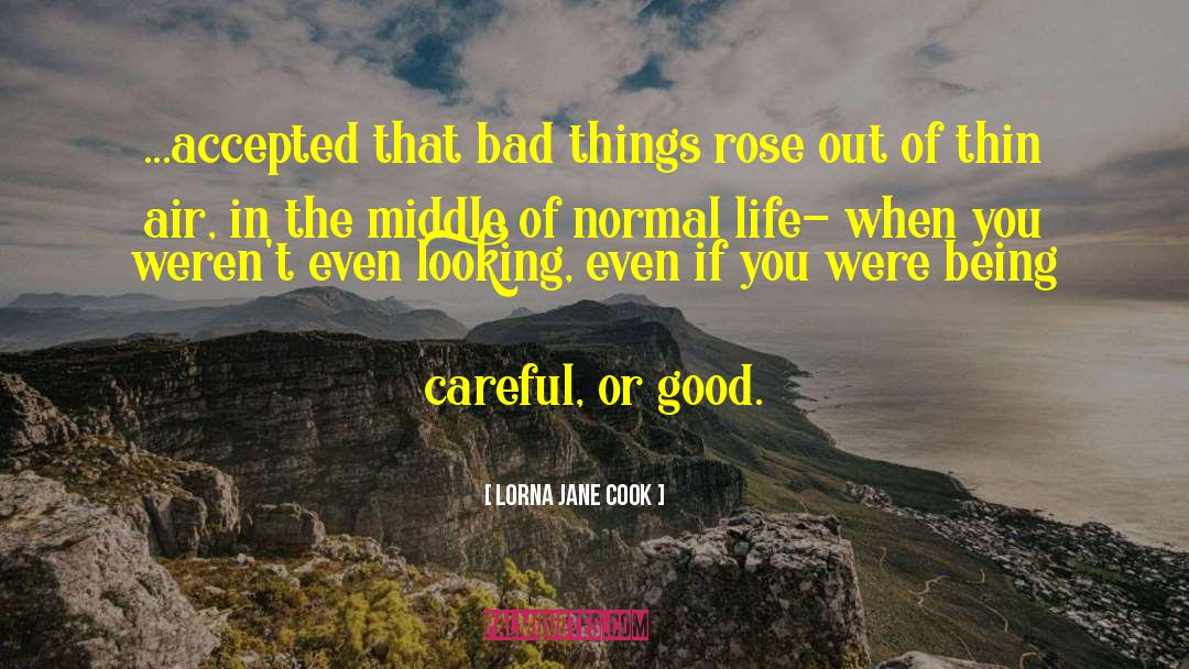 Good Bad quotes by Lorna Jane Cook