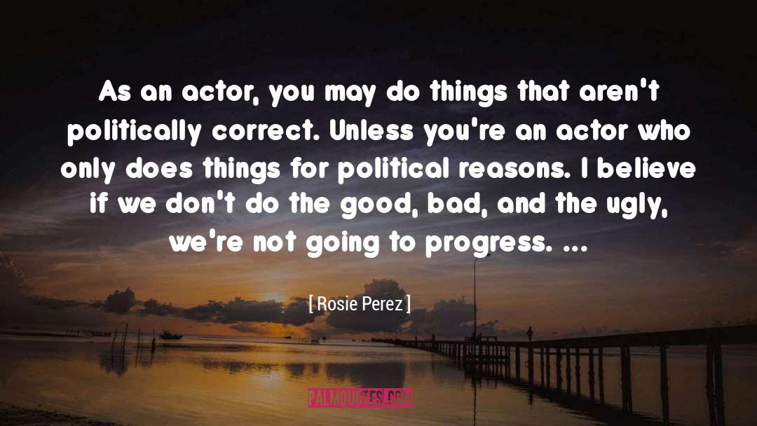 Good Bad quotes by Rosie Perez