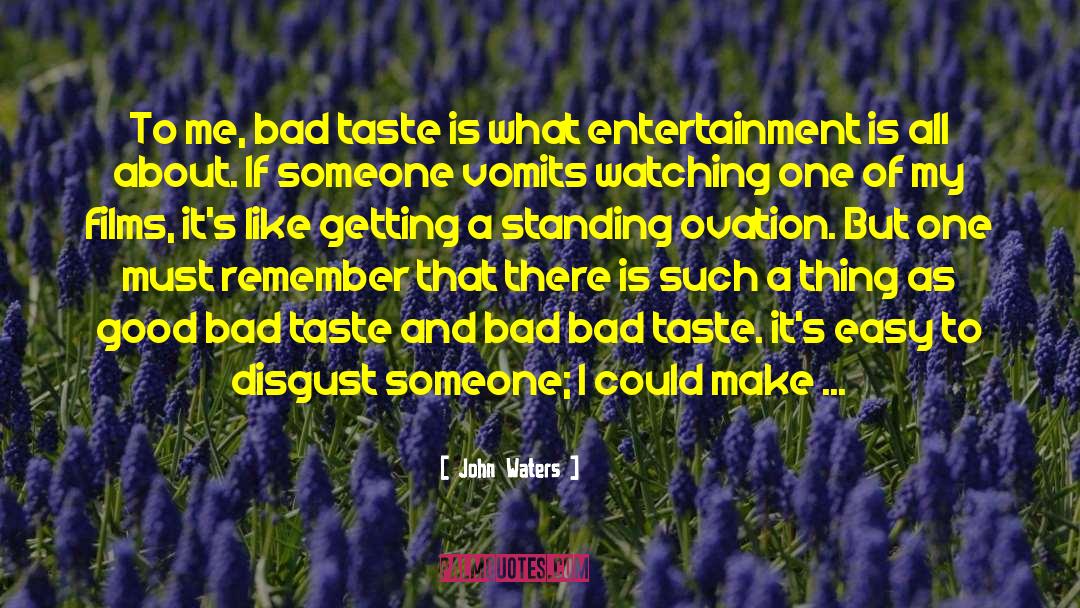 Good Bad quotes by John Waters