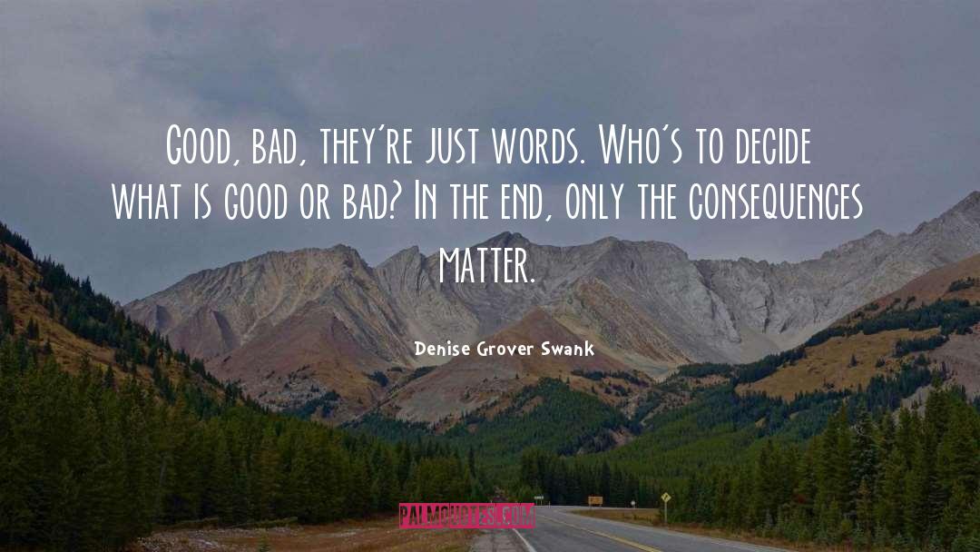 Good Bad quotes by Denise Grover Swank