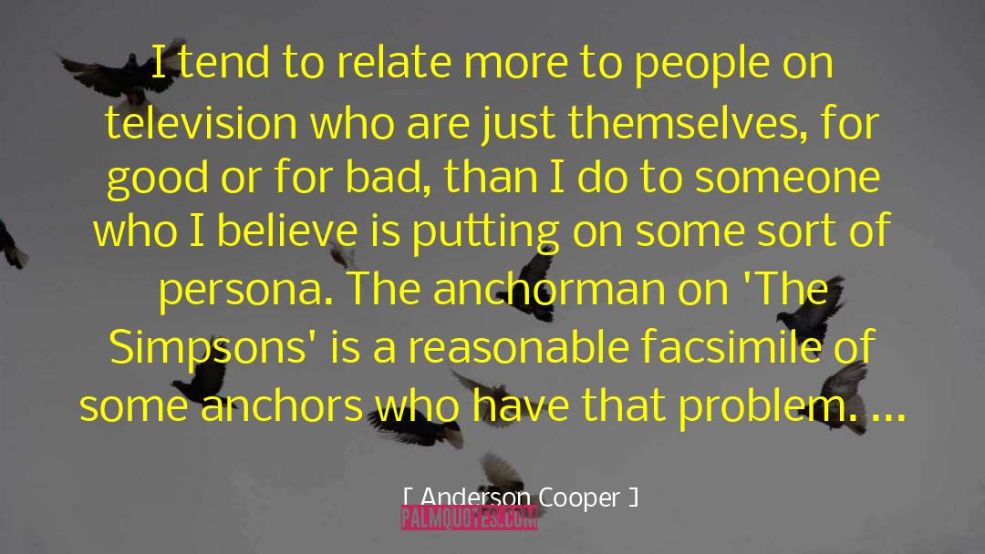 Good Bad Writer quotes by Anderson Cooper