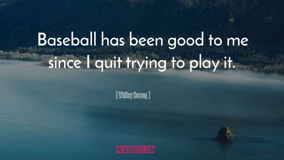 Good Baseball quotes by Whitey Herzog