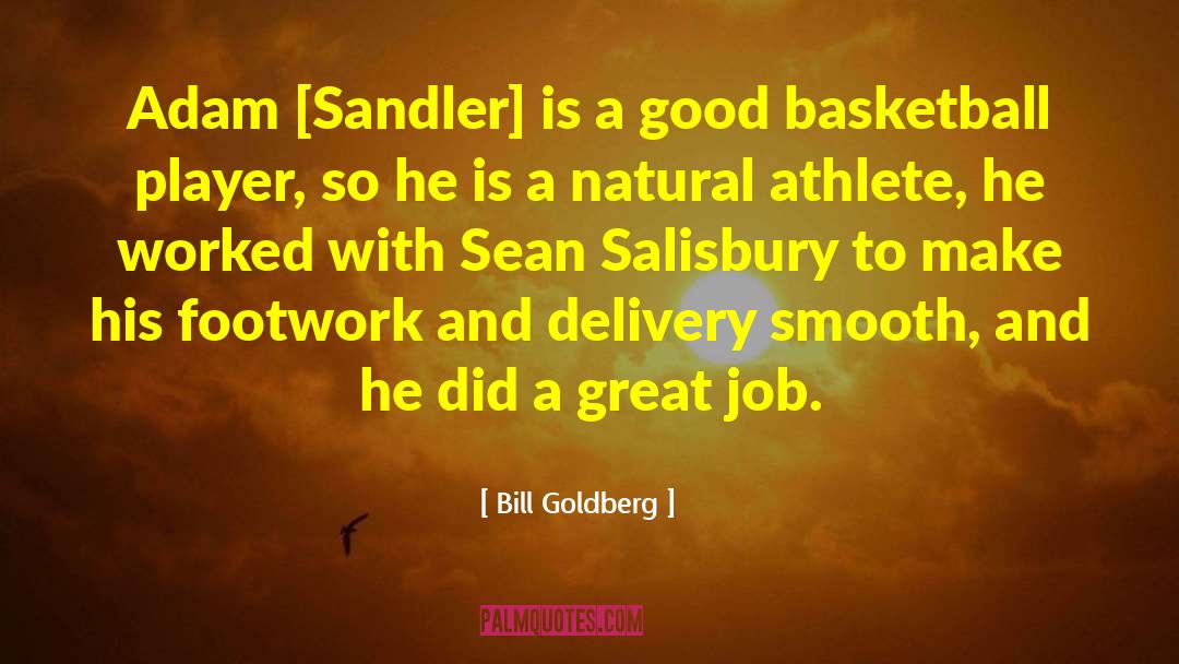 Good Basketball quotes by Bill Goldberg