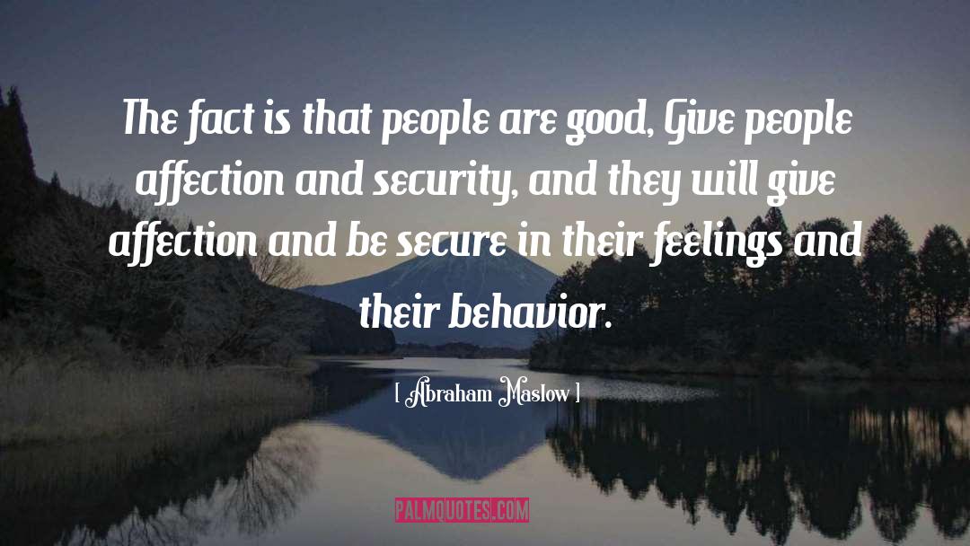 Good Behavior quotes by Abraham Maslow