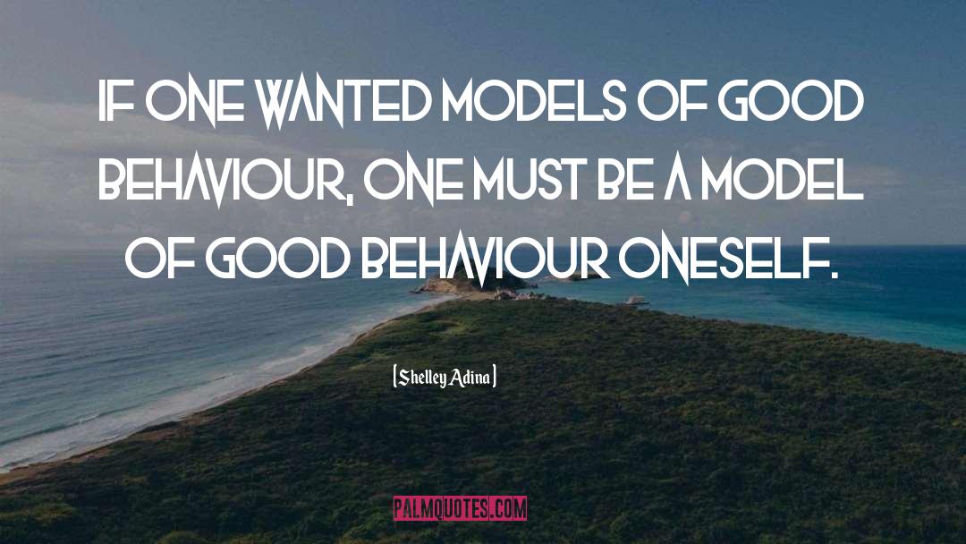 Good Behaviour quotes by Shelley Adina
